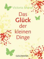 Das Glück der kleinen Dinge - Cover des Buches Das Glück der kleinen Dinge - (ISBN: 9783641122249)