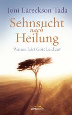 Sehnsucht nach Heilung: Warum lässt Gott Leid zu? Cover des Buches Sehnsucht nach Heilung: Warum lässt Gott Leid zu? (ISBN: 9783641131234)
