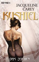 Kushiel - Das Zeichen Cover des Buches Kushiel - Das Zeichen (ISBN: 9783641135409)