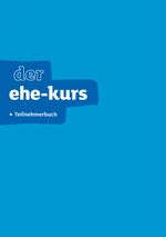 Ehe-Kurs. Teilnehmerbuch Cover des Buches Ehe-Kurs. Teilnehmerbuch (ISBN: 9783641138530)