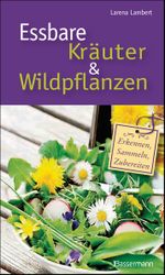 Essbare Kräuter und Wildpflanzen Cover des Buches Essbare Kräuter und Wildpflanzen (ISBN: 9783641177409)