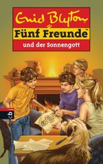 Fünf Freunde und der Sonnengott Cover des Buches Fünf Freunde und der Sonnengott (ISBN: 9783641177973)