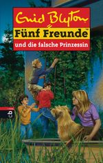 Fünf Freunde und die falsche Prinzessin Cover des Buches Fünf Freunde und die falsche Prinzessin (ISBN: 9783641177980)