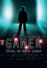 Gamer - Spiel um dein Leben Cover des Buches Gamer - Spiel um dein Leben (ISBN: 9783641182205)
