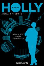Holly. Wenn die Mode fremdgeht Cover des Buches Holly. Wenn die Mode fremdgeht (ISBN: 9783641205249)