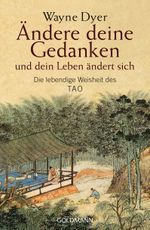 Ändere deine Gedanken - und dein Leben ändert sich Cover des Buches Ändere deine Gedanken - und dein Leben ändert sich (ISBN: 9783641212100)