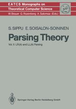 Parsing Theory: Volume Ii Lr(K) And Ll(K) Parsing (Monographs in Theoretical Computer Science. An EATCS Series, 20, Band 20) Cover des Buches Parsing Theory: Volume Ii Lr(K) And Ll(K) Parsing (Monographs in Theoretical Computer Science. An EATCS Series, 20, Band 20) (ISBN: 9783642080791)