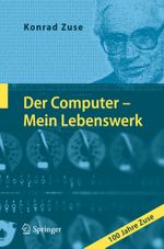 Der Computer - Mein Lebenswerk Cover des Buches Der Computer - Mein Lebenswerk (ISBN: 9783642120954)