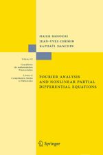 Fourier Analysis and Nonlinear Partial Differential Equations Cover des Buches Fourier Analysis and Nonlinear Partial Differential Equations (ISBN: 9783642266577)