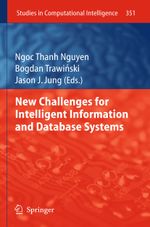 New Challenges for Intelligent Information and Database Systems Cover des Buches New Challenges for Intelligent Information and Database Systems (ISBN: 9783642267796)