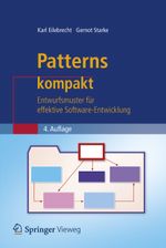 Patterns kompakt: Entwurfsmuster für effektive Software-Entwicklung (IT kompakt) Cover des Buches Patterns kompakt: Entwurfsmuster für effektive Software-Entwicklung (IT kompakt) (ISBN: 9783642347184)