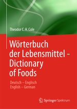 Wörterbuch der Lebensmittel - Dictionary of Foods Cover des Buches Wörterbuch der Lebensmittel - Dictionary of Foods (ISBN: 9783642397318)