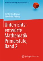 Unterrichtsentwürfe Mathematik Primarstufe, Band 2 Cover des Buches Unterrichtsentwürfe Mathematik Primarstufe, Band 2 (ISBN: 9783642397448)
