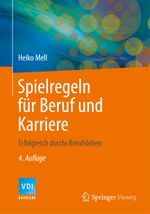 Spielregeln für Beruf und Karriere: Erfolgreich durchs Berufsleben (VDI-Buch) Cover des Buches Spielregeln für Beruf und Karriere: Erfolgreich durchs Berufsleben (VDI-Buch) (ISBN: 9783642415487)