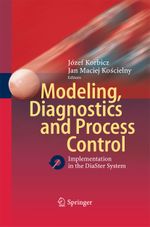 Modeling, Diagnostics and Process Control Cover des Buches Modeling, Diagnostics and Process Control (ISBN: 9783642422836)
