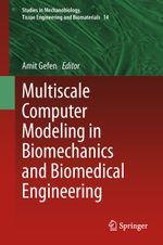 Multiscale Computer Modeling in Biomechanics and Biomedical Engineering Cover des Buches Multiscale Computer Modeling in Biomechanics and Biomedical Engineering (ISBN: 9783642427961)