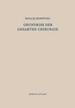Grundriss der Gesamten Chirurgie Cover des Buches Grundriss der Gesamten Chirurgie (ISBN: 9783642484643)