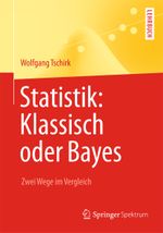 Statistik: Klassisch oder Bayes Cover des Buches Statistik: Klassisch oder Bayes (ISBN: 9783642543845)