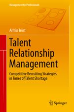 Talent Relationship Management Cover des Buches Talent Relationship Management (ISBN: 9783642545566)