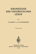 Grundzüge der Theoretischen Logik Cover des Buches Grundzüge der Theoretischen Logik (ISBN: 9783642654015)