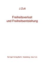 Freiheitsverlust und Freiheitsentziehung Cover des Buches Freiheitsverlust und Freiheitsentziehung (ISBN: 9783642867729)
