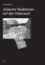 Jüdische Reaktionen auf den Holocaust Cover des Buches Jüdische Reaktionen auf den Holocaust (ISBN: 9783643109583)