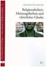 Religionsfreiheit, Meinungsfreiheit und christlicher Glaube Cover des Buches Religionsfreiheit, Meinungsfreiheit und christlicher Glaube (ISBN: 9783643138293)