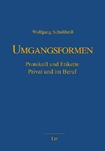 Umgangsformen: Protokoll und Etikette. Privat und im Beruf Cover des Buches Umgangsformen: Protokoll und Etikette. Privat und im Beruf (ISBN: 9783643141323)