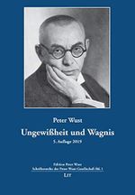 Ungewißheit und Wagnis. Neu herausgegeben im Auftrag der Peter-Wust-Gesellschaft. Einleitung und Anmerkungen von Werner Schüßler Cover des Buches Ungewißheit und Wagnis. Neu herausgegeben im Auftrag der Peter-Wust-Gesellschaft. Einleitung und Anmerkungen von Werner Schüßler (ISBN: 9783643145291)