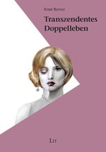 Transzendentes Doppelleben: Philosophisch-theologische Studien zur Existenzontologie und Ethik (Theologie: Forschung und Wissenschaft) Cover des Buches Transzendentes Doppelleben: Philosophisch-theologische Studien zur Existenzontologie und Ethik (Theologie: Forschung und Wissenschaft) (ISBN: 9783643154460)