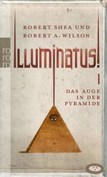 Illuminatus! Das Auge in der Pyramide Cover des Buches Illuminatus! Das Auge in der Pyramide (ISBN: 9783644009851)