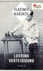 Lushins Verteidigung Cover des Buches Lushins Verteidigung (ISBN: 9783644056411)