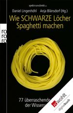 Wie Schwarze Löcher Spaghetti machen Cover des Buches Wie Schwarze Löcher Spaghetti machen (ISBN: 9783644422612)