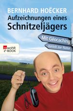 Aufzeichnungen eines Schnitzeljägers Cover des Buches Aufzeichnungen eines Schnitzeljägers (ISBN: 9783644463318)