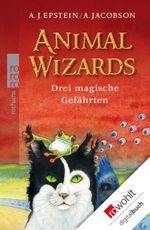Animal Wizards: Drei magische Gefährten Cover des Buches Animal Wizards: Drei magische Gefährten (ISBN: 9783644465114)