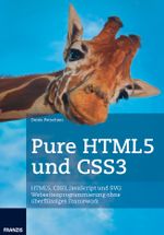 Pure HTML5 und CSS3 Cover des Buches Pure HTML5 und CSS3 (ISBN: 9783645602921)