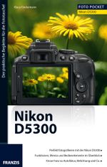 Foto Pocket Nikon D5300 Cover des Buches Foto Pocket Nikon D5300 (ISBN: 9783645603232)