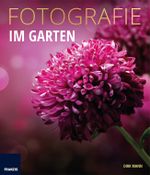 FOTOGRAFIE Im Garten Cover des Buches FOTOGRAFIE Im Garten (ISBN: 9783645604741)