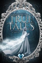 True Tales 1: Tochter des Schnees Cover des Buches True Tales 1: Tochter des Schnees (ISBN: 9783646301618)