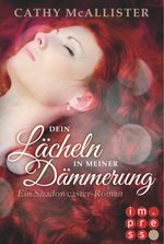 Shadowcaster, Band 2: Dein Lächeln in meiner Dämmerung Cover des Buches Shadowcaster, Band 2: Dein Lächeln in meiner Dämmerung (ISBN: 9783646600193)
