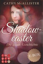 Shadowcaster. Die ganze Geschichte (Alle drei Bände in einer E-Box!) Cover des Buches Shadowcaster. Die ganze Geschichte (Alle drei Bände in einer E-Box!) (ISBN: 9783646600674)