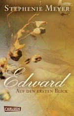 Edward - Auf den ersten Blick (Bella und Edward) Cover des Buches Edward - Auf den ersten Blick (Bella und Edward) (ISBN: 9783646905076)