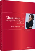 Charisma - Mit Strategie und Persönlichkeit zum Erfolg Cover des Buches Charisma - Mit Strategie und Persönlichkeit zum Erfolg (ISBN: 9783648030400)
