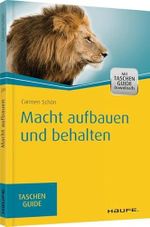 Macht aufbauen und behalten: Mit TaschenGuide Downloads (Haufe TaschenGuide) Cover des Buches Macht aufbauen und behalten: Mit TaschenGuide Downloads (Haufe TaschenGuide) (ISBN: 9783648089972)