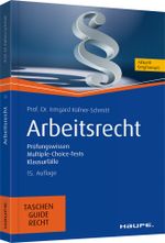 Arbeitsrecht: Prüfungswissen, Multiple-Choice-Tests, Klausurfälle (Haufe TaschenGuide) Cover des Buches Arbeitsrecht: Prüfungswissen, Multiple-Choice-Tests, Klausurfälle (Haufe TaschenGuide) (ISBN: 9783648115961)