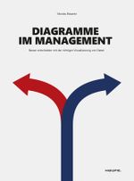 Diagramme im Management: Besser entscheiden mit der richtigen Visualisierung von Daten (Haufe Fachbuch) Cover des Buches Diagramme im Management: Besser entscheiden mit der richtigen Visualisierung von Daten (Haufe Fachbuch) (ISBN: 9783648177983)