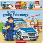 So viele große Fahrzeuge bei der Arbeit Cover des Buches So viele große Fahrzeuge bei der Arbeit (ISBN: 9783649625223)
