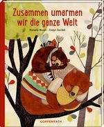 Zusammen umarmen wir die ganze Welt Cover des Buches Zusammen umarmen wir die ganze Welt (ISBN: 9783649626022)