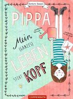 Pippa - Mein (ganzes) Leben steht kopf Cover des Buches Pippa - Mein (ganzes) Leben steht kopf (ISBN: 9783649626589)