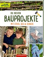 Die besten Bauprojekte mit Stock, Seil und Schnur Cover des Buches Die besten Bauprojekte mit Stock, Seil und Schnur (ISBN: 9783649643395)